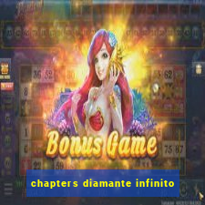 chapters diamante infinito